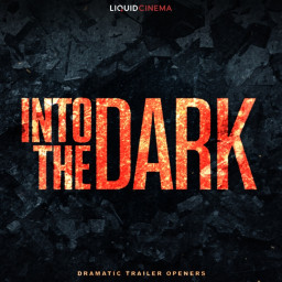INTO THE DARK: Dramatic Trailer Openers
