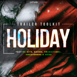 HOLIDAY - TRAILER TOOLKIT: Festive Hits, Booms, Transitions, Sweeteners and More
