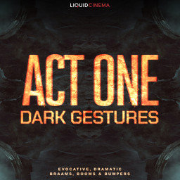 ACT ONE - DARK GESTURES: Evocative, Dramatic Braams, Booms & Bumpers