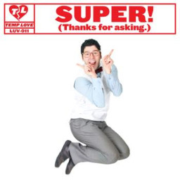 Super! Thanks for Asking