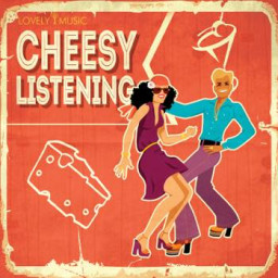 Cheesy Listening