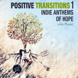 Positive Transitions 1: Indie Anthems Of Hope