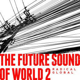 The Future Sound Of World 2 - Radical Gl