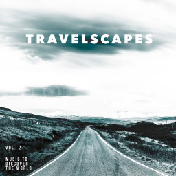 Travelscapes Vol. 2 - Music To Discover The World
