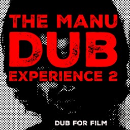 The Manu Dub Experience 2 - Dub For Film