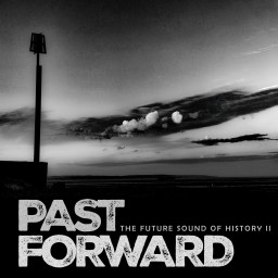 Past Forward - The Future Sound Of History II