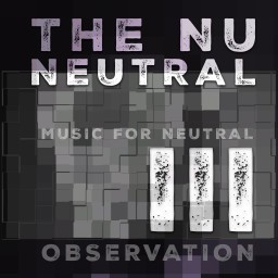The Nu Neutral III Music For Neutral Observation