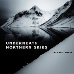 Underneath Northern Skies - Icelandic Tones