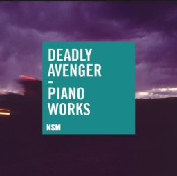Deadly Avenger - Piano Works