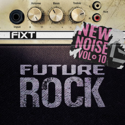 FiXT: New Noise Vol. 10 (Future Rock)