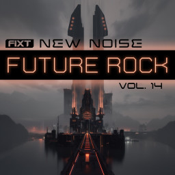 FiXT: New Noise Vol. 14 (Future Rock)