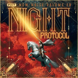 FiXT: New Noise Vol. 28 (Night Protocol - Future Rock)