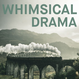 Whimsical Drama