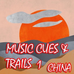 MUSIC CUES & TRAILS 1 - CHINA- WORLD MUSIC