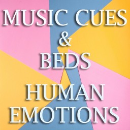MUSIC CUES & BEDS - HUMAN EMOTIONS
