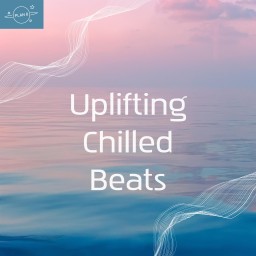 Uplifting Chilled Beats