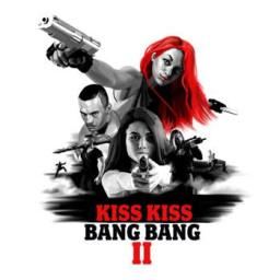 Kiss Kiss Bang Bang 2