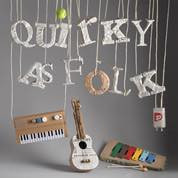 Quirky As Folk
