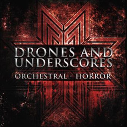 Drones And Underscores: Orchestral - Horror