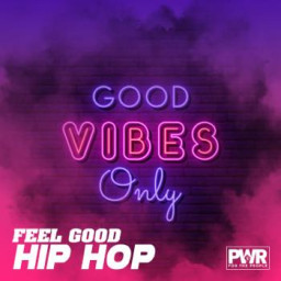 Good Vibes Only Feel Good Hip Hop