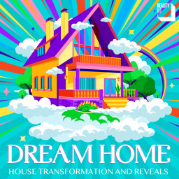 Dream Home - House Transformation and Reveals