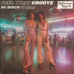 Feel That Groove: Nu Disco Vocals
