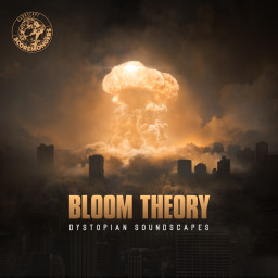 Bloom Theory - Dystopian Soundscapes