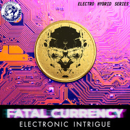 Fatal Currency - Electronic Intrigue
