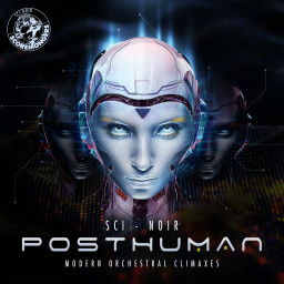 Posthuman - Modern Orchestral Climaxes (Sci-Noir