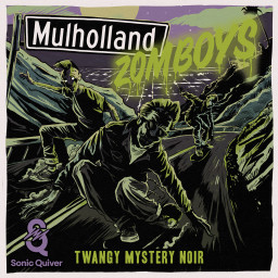 Mulholland Zomboys - Twangy Mystery Noir