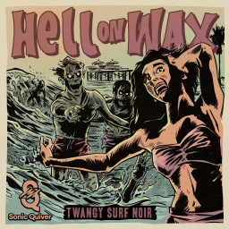 Hell On Wax - Twangy Surf Noir