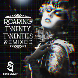 Roaring Twenty Twenties Remixed