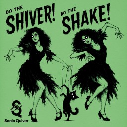 Do the Shiver! Do the Shake!