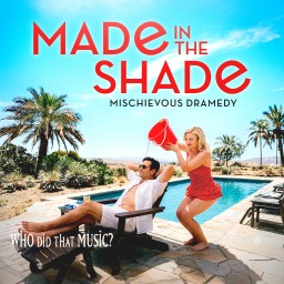 Made in the Shade - Mischievous Dramedy