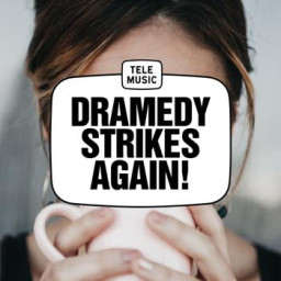 Dramedy Strikes Again!