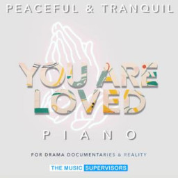 You Are Loved (Peaceful & Tranquil) (Solo Piano)