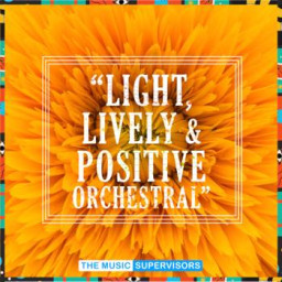 Light, Lively & Positive Orchestral