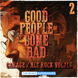 Good People Gone Bad 2 (Garage/Alt Rock Vocals)