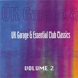 Uk Garage & Essential Club Classics 2