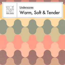 Underscores: Warm, Soft & Tender