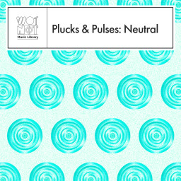 Plucks & Pulses: Neutral