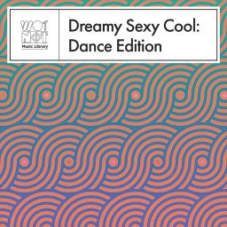 Dreamy Sexy Cool: Dance Edition