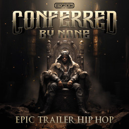 Conferred by None - Epic Trailer Hip Hop