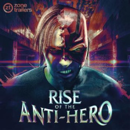 Rise Of The Anti-Hero